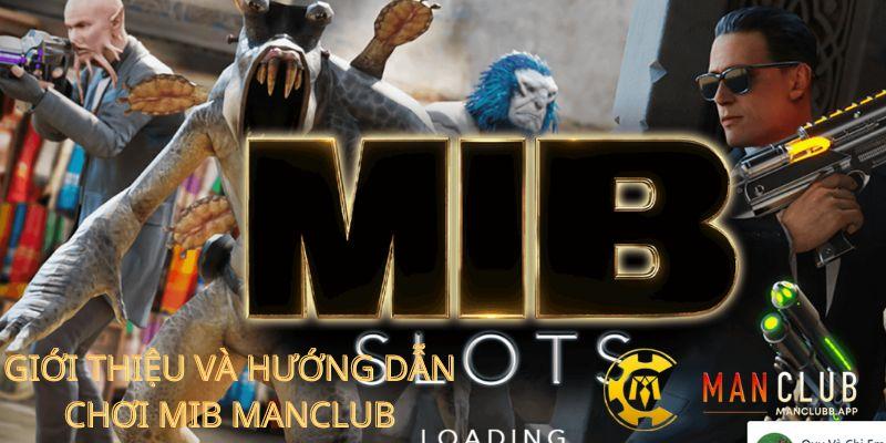 Cách chơi MIB Slots đơn giản, dễ thắng